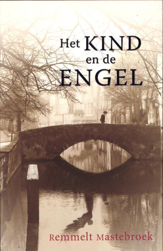 Het kind en de engel 9789063182977 Remmelt Mastebroek, Boeken, Historische romans, Gelezen, Verzenden