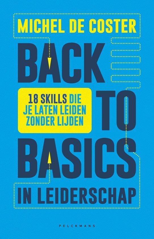 9789464019339 Back to basics in leiderschap | Tweedehands, Boeken, Economie, Management en Marketing, Zo goed als nieuw, Verzenden