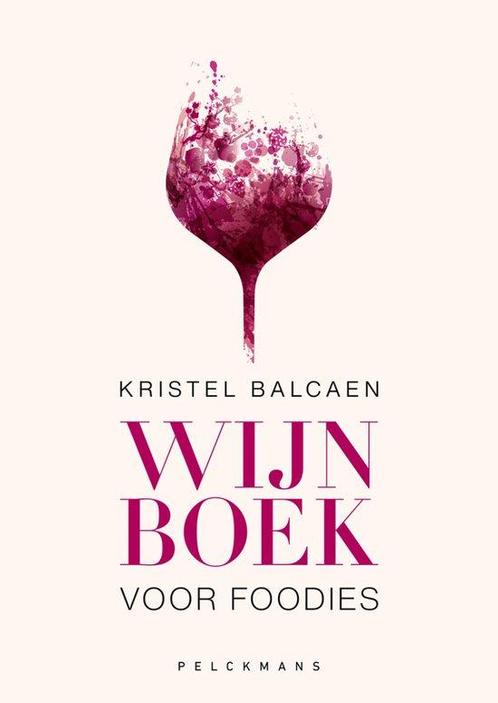 9789028979871 Wijnboek voor foodies Kristel Balcaen, Boeken, Kookboeken, Nieuw, Verzenden