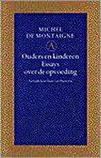 Ouders En Kinderen 9789025333959 M. de Montaigne, Verzenden, Zo goed als nieuw, M. de Montaigne