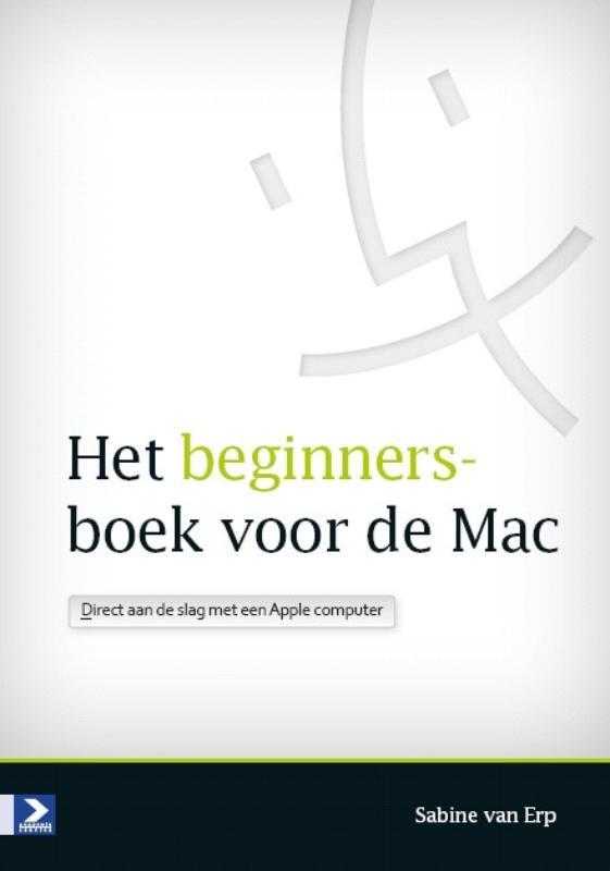 Het beginnersboek voor Mac 9789012582810 Sabine van Erp, Boeken, Informatica en Computer, Gelezen, Verzenden