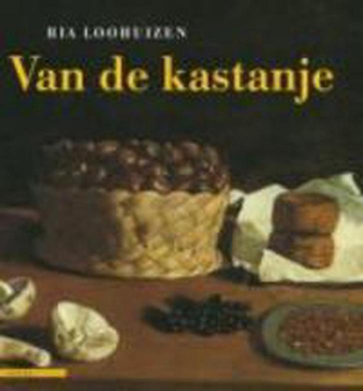 Van de kastanje 9789045009858 Ria Loohuizen, Boeken, Kookboeken, Gelezen, Verzenden