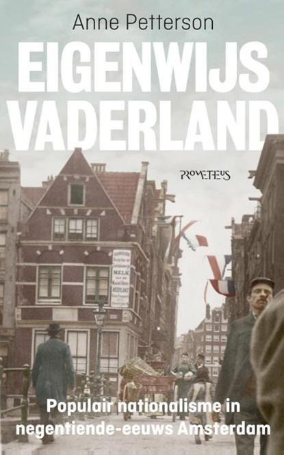 Eigenwijs vaderland | Anne Petterson | 9789035143746, Boeken, Wetenschap, Zo goed als nieuw