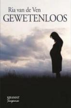 Gewetenloos - Ria van de Ven 9789079552733 Ria van de Ven, Verzenden, Gelezen, Ria van de Ven