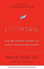 Looptail, How one company changed the world by reinventing, Boeken, Economie, Management en Marketing, Tip Bruce Poon, Zo goed als nieuw