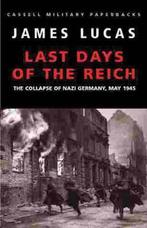 The Last Days Of The Reich 9780304354481 James Lucas, Verzenden, Gelezen, James Lucas