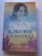 Ik trouwde een mysticus 9789078405030 Kirsten Buxton, Boeken, Verzenden, Zo goed als nieuw, Kirsten Buxton