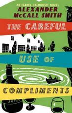 The Careful Use Of Compliments 9780349118062, Verzenden, Gelezen, Alexander McCall Smith