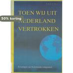 Toen wij uit Nederland vertrokken 9789052941189, Boeken, Verzenden, Gelezen, Nelly Schouw-Zaat