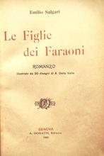 Salgari Emilio. - Le Figlie dei Faraoni - 1906, Antiek en Kunst