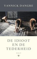 De idioot en de tederheid (9789023496441, Yannick Dangre), Boeken, Verzenden, Nieuw