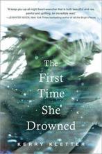 The First Time She Drowned 9780399171031 Kerry Kletter, Verzenden, Zo goed als nieuw, Kerry Kletter