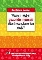 Waarom hebben gezonde mensen vitaminesupplementennodig?, Boeken, Zwangerschap en Opvoeding, Gelezen, Gábor Lenkei, Verzenden