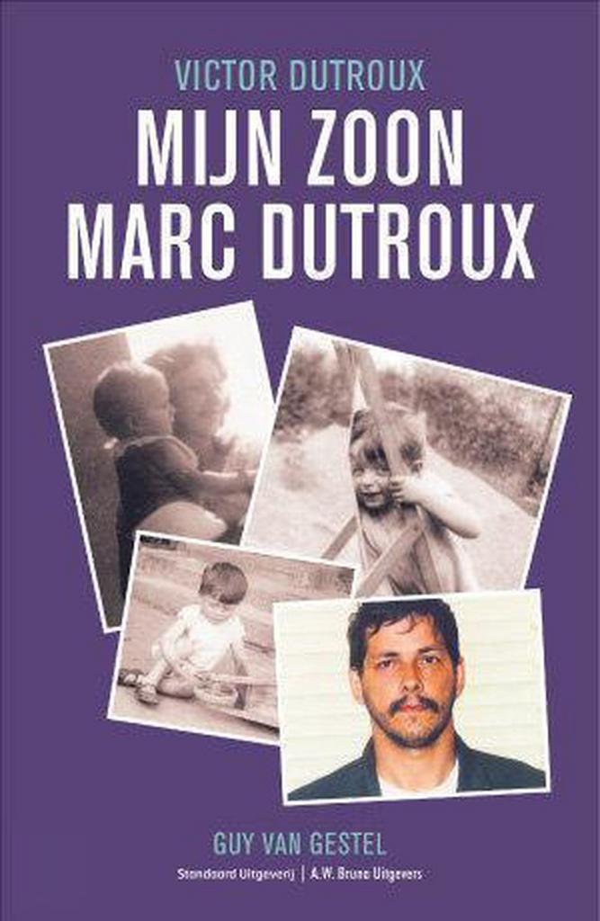 Mijn zoon Marc Dutroux 9789002214059 V. Dutroux, Boeken, Politiek en Maatschappij, Gelezen, Verzenden