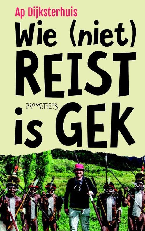 Wie (niet) reist is gek 9789044639476 Ap Dijksterhuis, Boeken, Psychologie, Zo goed als nieuw, Verzenden