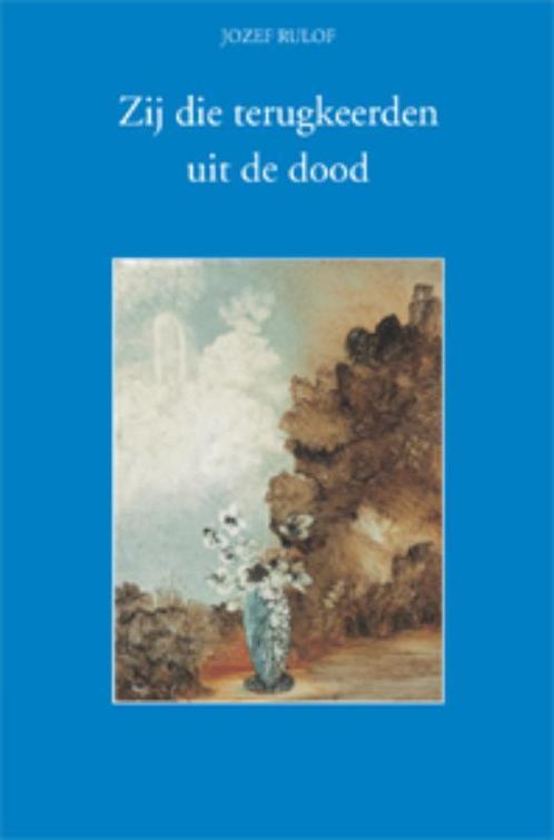 Zij die terugkeerden uit de dood 9789070554569 Jozef Rulof, Boeken, Filosofie, Gelezen, Verzenden