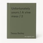Unfortunately yours / A vine mess / 2 9789062223497, Boeken, Verzenden, Zo goed als nieuw, Tessa Bailey