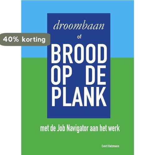 Droombaan of brood op de plank 9789081572002 Evert Hatzmann, Boeken, Economie, Management en Marketing, Gelezen, Verzenden