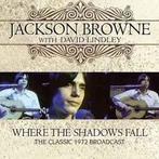 cd - Jackson Browne - Where The Shadows Fall (The Classic..., Zo goed als nieuw, Verzenden