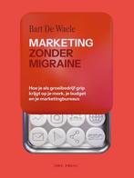 9789493499621 Marketing zonder migraine Bart de Waele, Verzenden, Nieuw, Bart de Waele