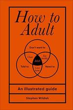 How to Adult, Wildish, Stephen, Boeken, Verzenden, Gelezen, Stephen Wildish