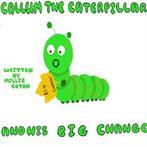 Callum the Caterpillar and His Big Change by Millie Coton, Gelezen, Millie Coton, Verzenden