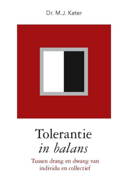 Tolerantie in balans 9789402901481 M.J. Kater, Boeken, Wetenschap, Gelezen, Verzenden