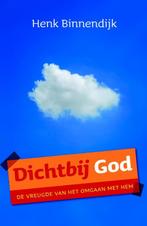 Dichtbij God 9789029718684 Henk Binnendijk, Verzenden, Gelezen, Henk Binnendijk