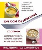 Soft Foods for Easier Eating Cookbook: Easy-To-. Woodruff, Boeken, Gezondheid, Dieet en Voeding, Zo goed als nieuw, Sandra Woodruff