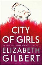City of Girls 9781408867044 Elizabeth Gilbert, Elizabeth Gilbert, Gelezen, Verzenden