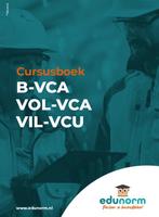 9789083511504 VCA cursusboek (B-VCA, VCA-VOL en VIL-VCU), Boeken, Verzenden, Nieuw, Edunorm