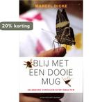 Blij met een dooie mug 9789035136588 Marcel Dicke, Boeken, Verzenden, Zo goed als nieuw, Marcel Dicke