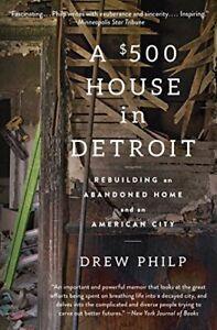 A $500 House in Detroit: Rebuilding an Abandone. Philp, Boeken, Biografieën, Zo goed als nieuw, Verzenden