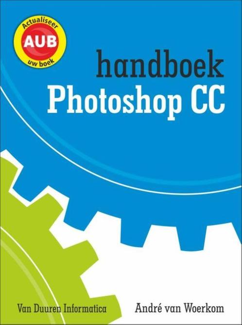 Handboek Adobe Photoshop CC / Handboek 9789059408821, Boeken, Informatica en Computer, Gelezen, Verzenden