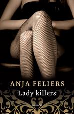 Lady killers  -  Anja Feliers, Gelezen, Anja Feliers, Verzenden