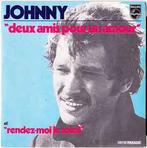 vinyl single 7 inch - Johnny Hallyday - Deux Amis Pour Un..., Zo goed als nieuw, Verzenden