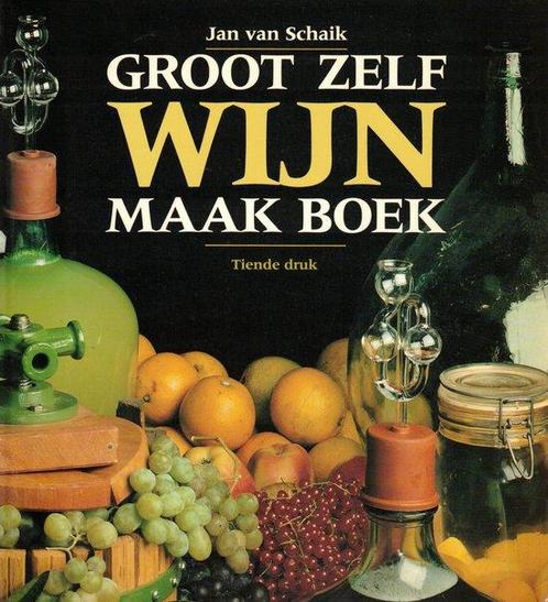 GROOT ZELF WIJN MAAK BOEK 9789021516035 Schaik, Boeken, Kookboeken, Gelezen, Verzenden