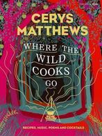 9781846149610 Where the Wild Cooks Go Cerys Matthews, Nieuw, Cerys Matthews, Verzenden