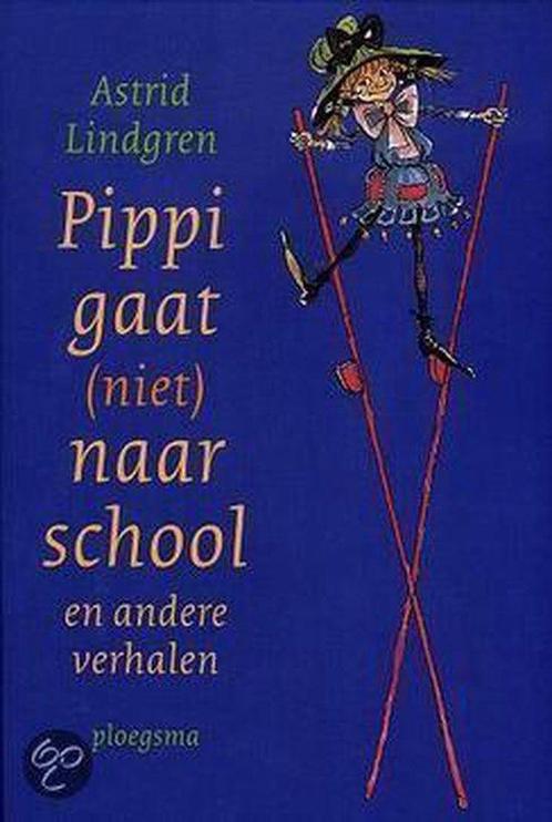 Pippi Gaat Niet Naar School 9789021618821 Astrid Lindgren, Boeken, Kinderboeken | Jeugd | 13 jaar en ouder, Gelezen, Verzenden