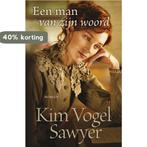 Een man van zijn woord 9789029726672 Kim Vogel Sawyer, Boeken, Verzenden, Zo goed als nieuw, Kim Vogel Sawyer