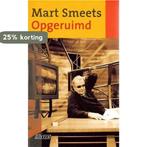 Opgeruimd 9789020457346 Mart Smeets, Verzenden, Gelezen, Mart Smeets