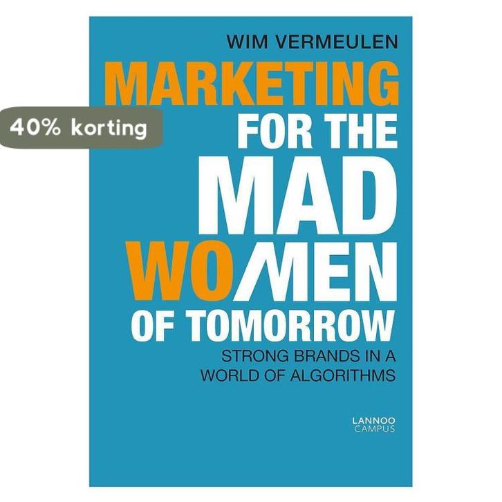 Marketing for the Mad (Wo)Men of Tomorrow 9789401454117, Boeken, Taal | Engels, Zo goed als nieuw, Verzenden