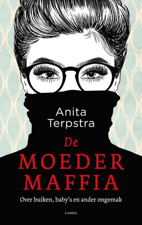 De moedermaffia 9789403188102 Anita Terpstra, Boeken, Romans, Zo goed als nieuw, Verzenden