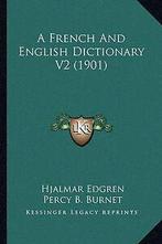 Edgren, Hjalmar : A French and English Dictionary V2 (1901, Gelezen, Percy B Burnet, Hjalmar Edgren, Verzenden