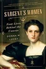 Sargent's Women: Four Lives Behind the Canvas By Donna M., Donna M. Lucey, Zo goed als nieuw, Verzenden