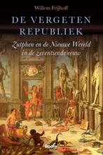De vergeten Republiek 9789024437177 Willem Frijhoff, Verzenden, Gelezen, Willem Frijhoff