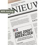 Zorg zoekt Breekijzer 9789036828383 Kees Donkervoort, Boeken, Verzenden, Zo goed als nieuw, Kees Donkervoort