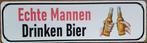 Reclamebord: 'Echte mannen drinken bier', Verzamelen, Merken en Reclamevoorwerpen, Verzenden, Nieuw