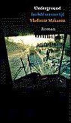 Underground, of Een held van onze tijd 9789029530804, Verzenden, Zo goed als nieuw, V. Makanin