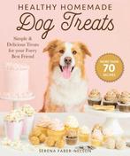 9781510744714 Healthy Homemade Dog Treats More than 70 Si..., Verzenden, Zo goed als nieuw, Serena Faber-Nelson